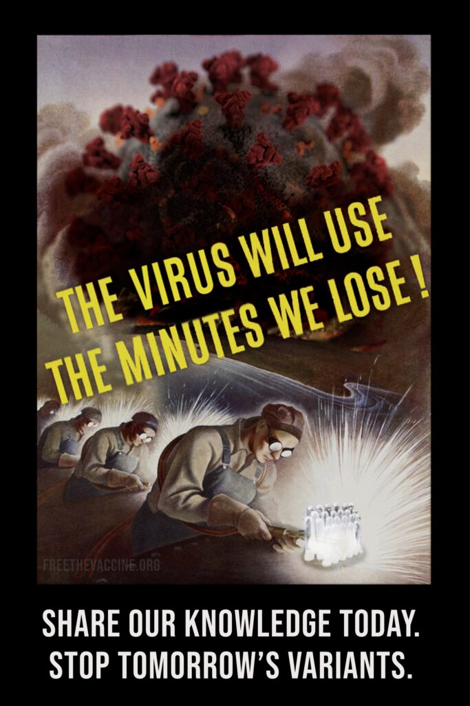 A poster with yellow text that says "the virus will use the minutes we lose!" In the background is an image of the virus that causes Covid-19 and workers producing vaccines, adapted from a WWII-era poster.